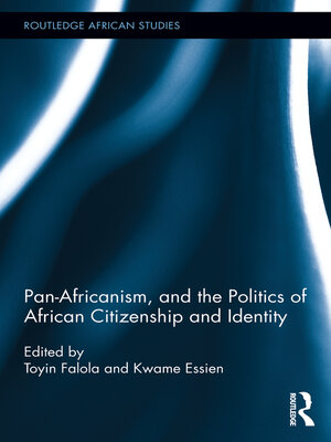 cover image of Pan-Africanism, and the Politics of African Citizenship and Identity